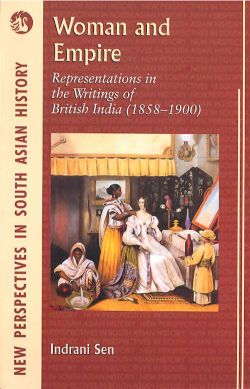 Orient Woman and Empire: Representations in the Writings of British India (1858 1900)